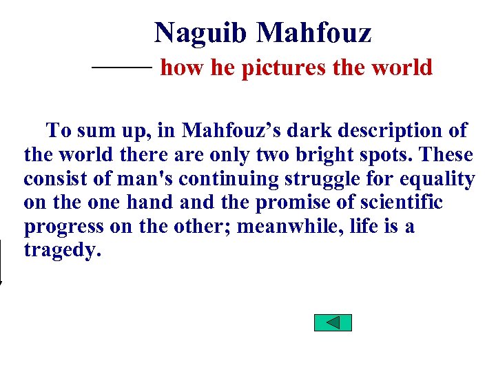 Naguib Mahfouz —— how he pictures the world To sum up, in Mahfouz’s dark