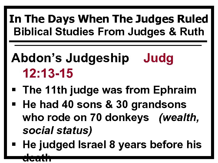 In The Days When The Judges Ruled Biblical Studies From Judges & Ruth Abdon’s