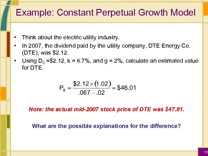 Example: Constant Perpetual Growth Model • Think about the electric utility industry. • In