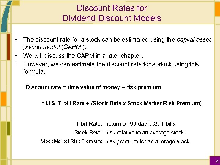 Discount Rates for Dividend Discount Models • The discount rate for a stock can