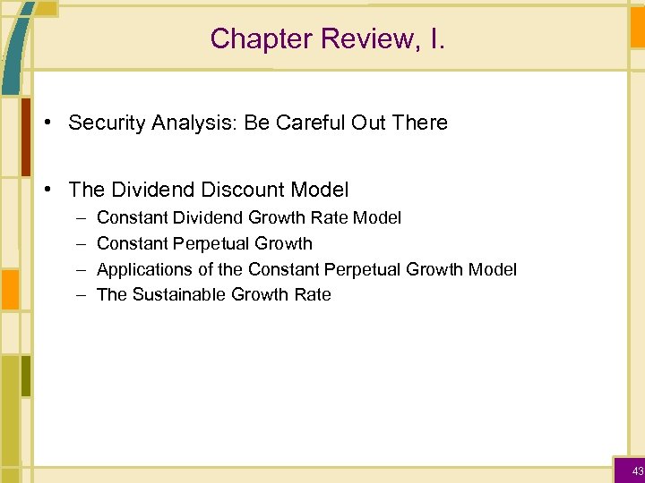 Chapter Review, I. • Security Analysis: Be Careful Out There • The Dividend Discount
