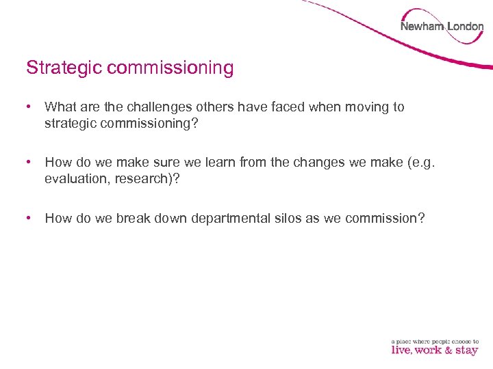 Strategic commissioning • What are the challenges others have faced when moving to strategic