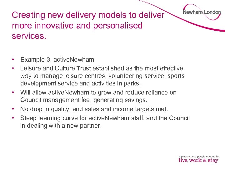 Creating new delivery models to deliver more innovative and personalised services. • Example 3.