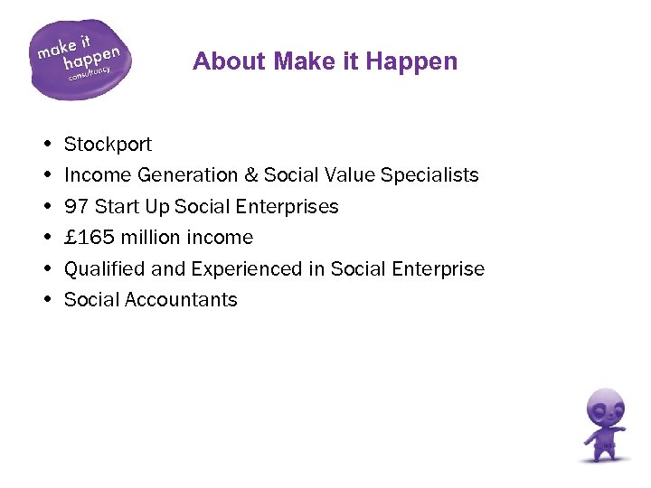 About Make it Happen • • • Stockport Income Generation & Social Value Specialists