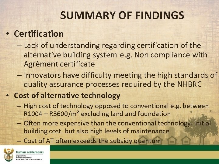 SUMMARY OF FINDINGS • Certification – Lack of understanding regarding certification of the alternative