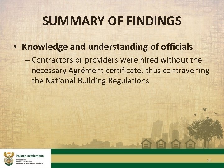 SUMMARY OF FINDINGS • Knowledge and understanding of officials – Contractors or providers were