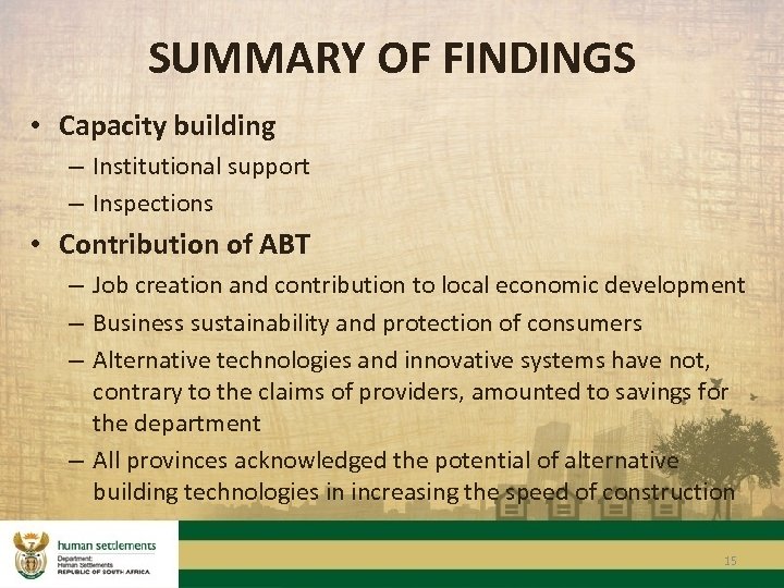 SUMMARY OF FINDINGS • Capacity building – Institutional support – Inspections • Contribution of