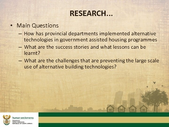 RESEARCH. . . • Main Questions – How has provincial departments implemented alternative technologies