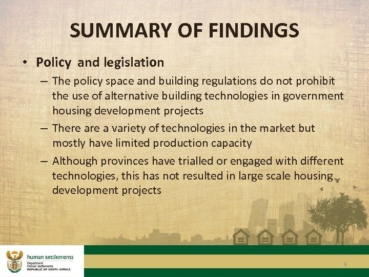 SUMMARY OF FINDINGS • Policy and legislation – The policy space and building regulations