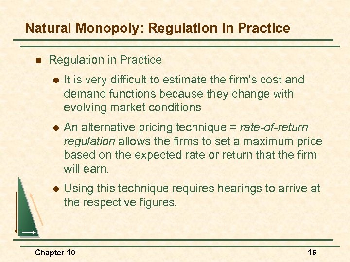 Natural Monopoly: Regulation in Practice n Regulation in Practice l It is very difficult