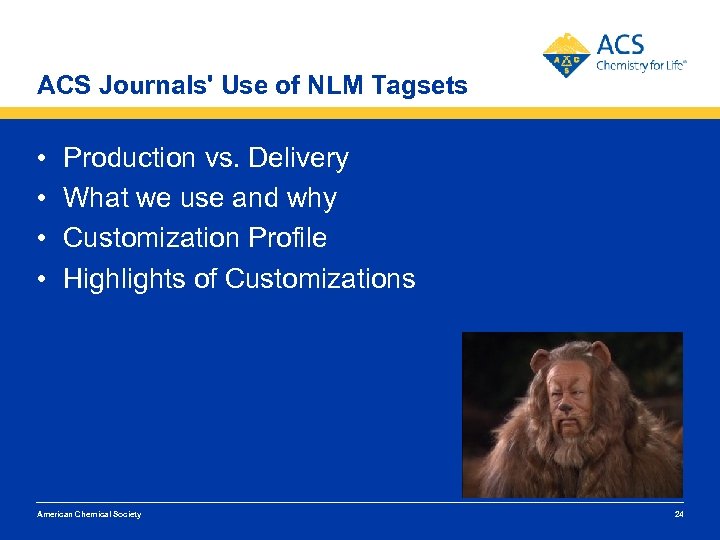 ACS Journals' Use of NLM Tagsets • • Production vs. Delivery What we use