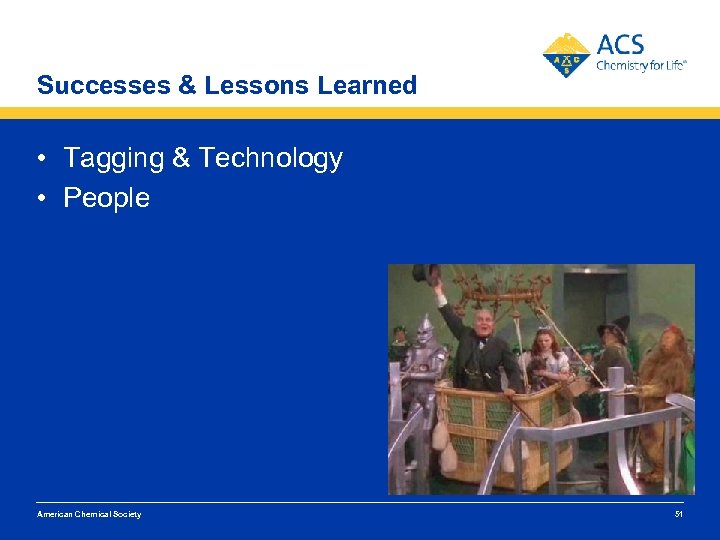 Successes & Lessons Learned • Tagging & Technology • People American Chemical Society 51