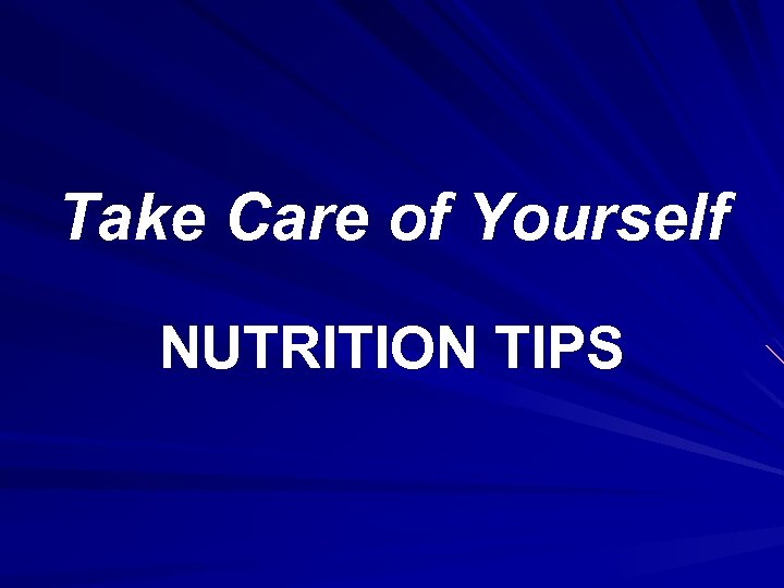 Take Care of Yourself NUTRITION TIPS 