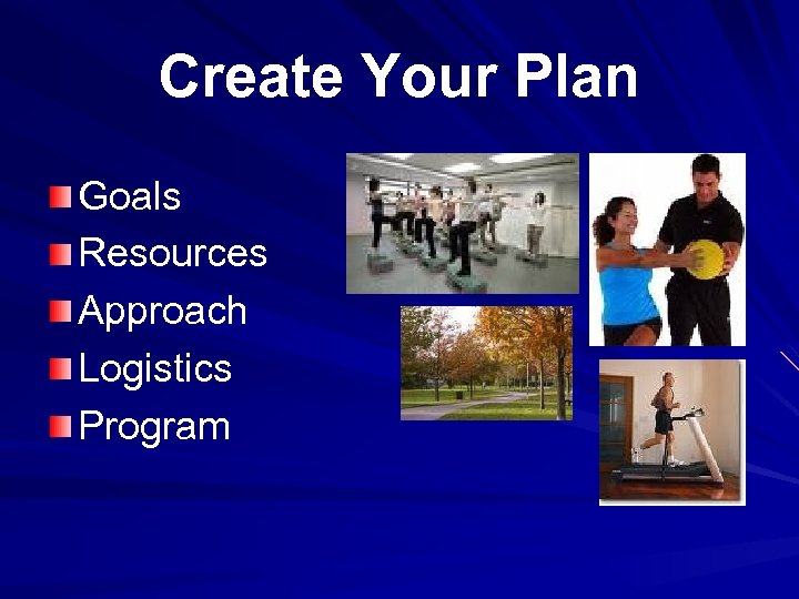 Create Your Plan Goals Resources Approach Logistics Program 