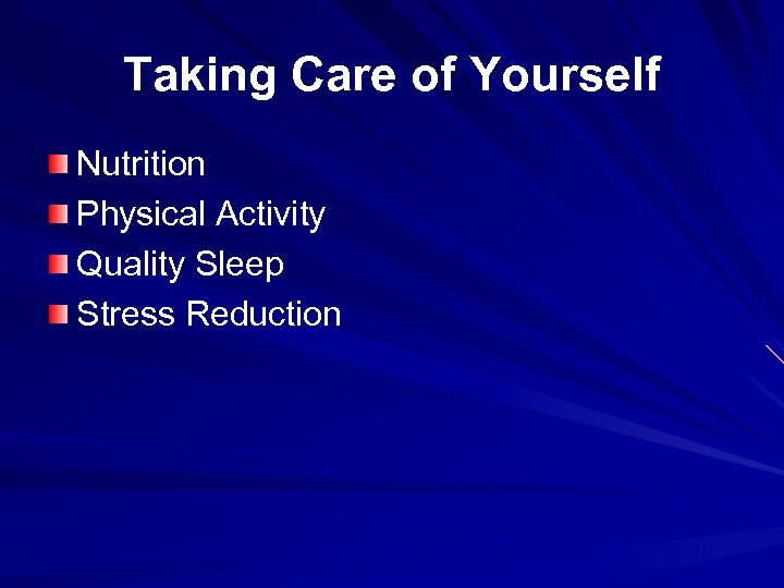 Taking Care of Yourself Nutrition Physical Activity Quality Sleep Stress Reduction 