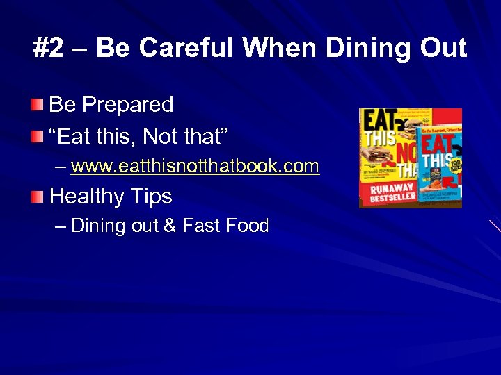 #2 – Be Careful When Dining Out Be Prepared “Eat this, Not that” –