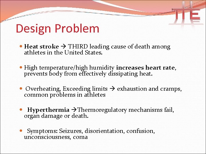 Design Problem Heat stroke THIRD leading cause of death among athletes in the United