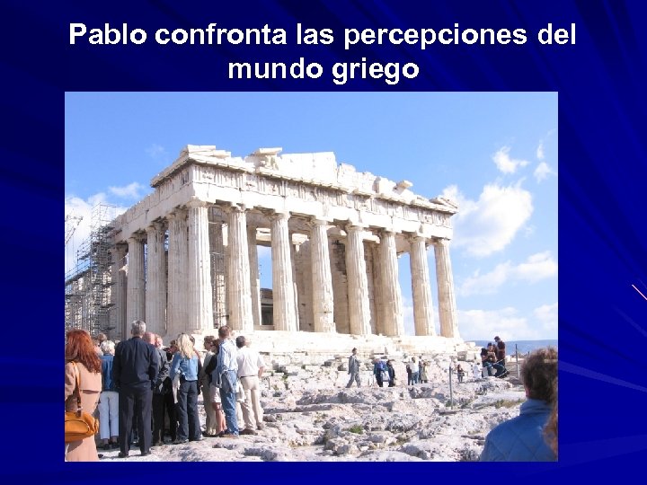 Pablo confronta las percepciones del mundo griego 