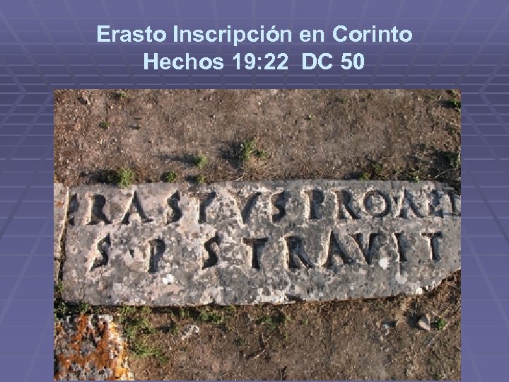 Erasto Inscripción en Corinto Hechos 19: 22 DC 50 