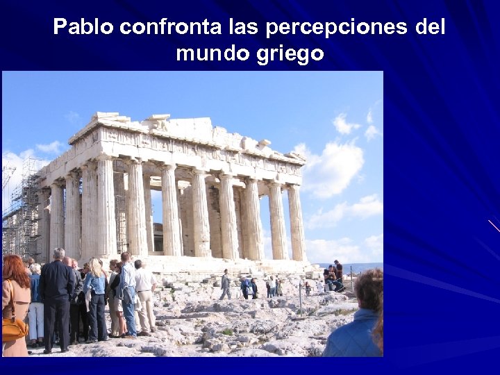 Pablo confronta las percepciones del mundo griego 