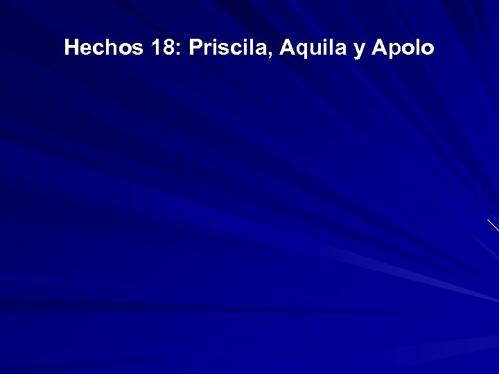 Hechos 18: Priscila, Aquila y Apolo 