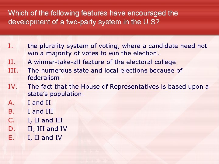 Which of the following features have encouraged the development of a two-party system in