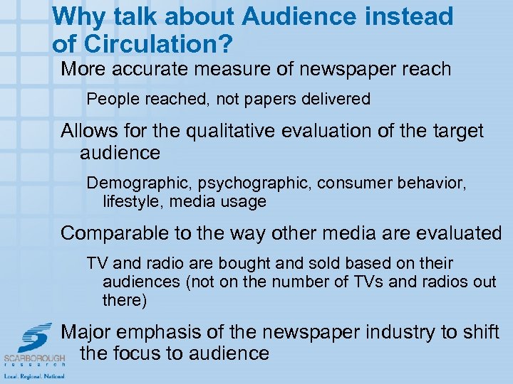 Why talk about Audience instead of Circulation? More accurate measure of newspaper reach People