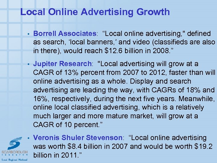Local Online Advertising Growth • Borrell Associates: “Local online advertising, " defined as search,