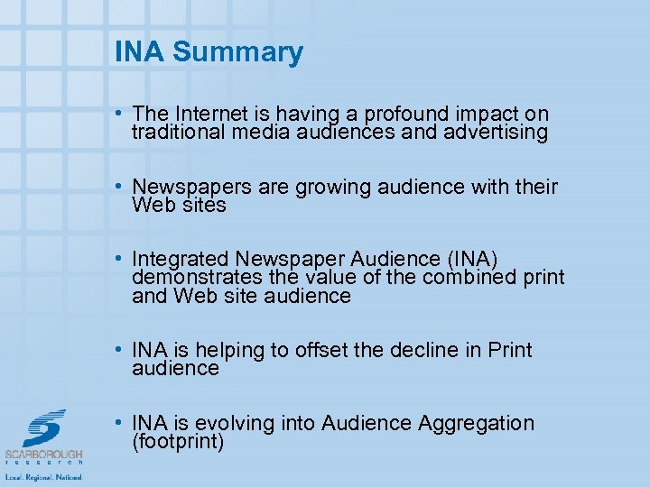 INA Summary • The Internet is having a profound impact on traditional media audiences
