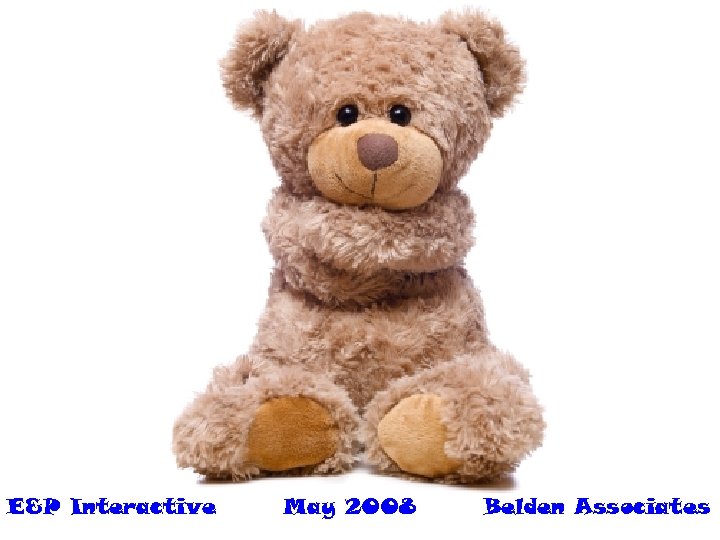 E&P Interactive May 2008 Belden Associates 