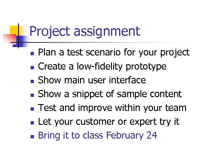 Project assignment n n n n Plan a test scenario for your project Create