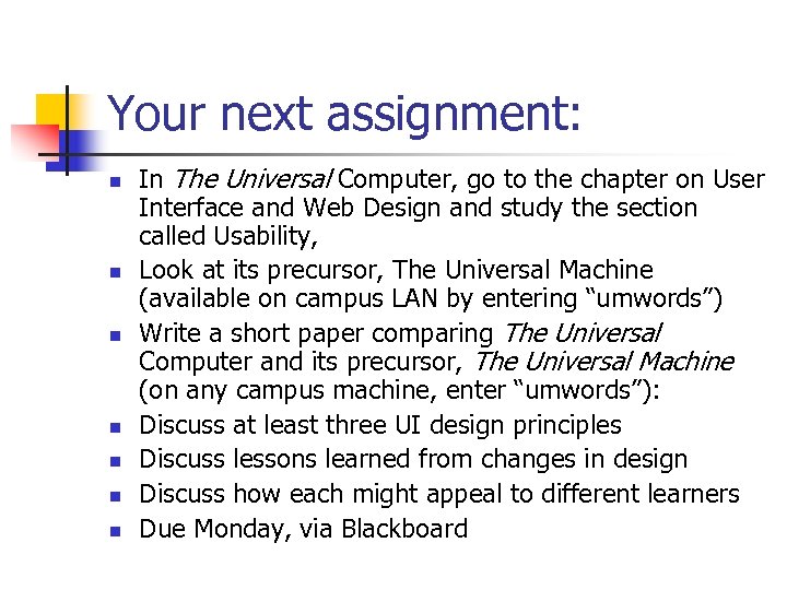 Your next assignment: n n n n In The Universal Computer, go to the