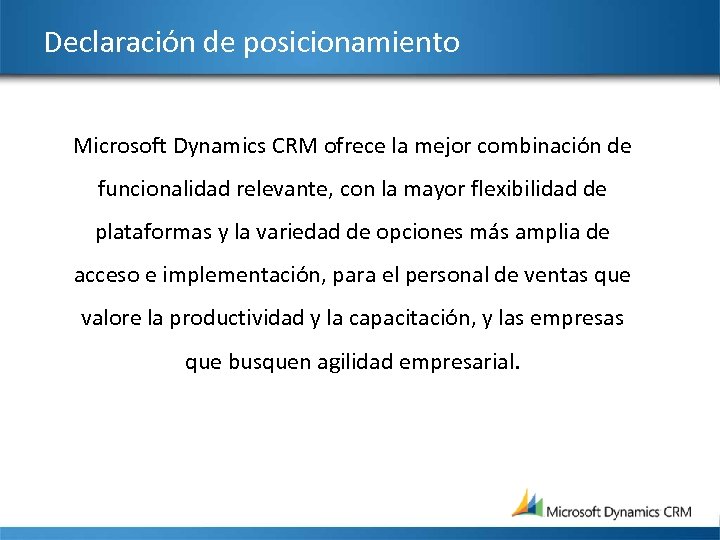 Declaración de posicionamiento Microsoft Dynamics CRM ofrece la mejor combinación de funcionalidad relevante, con