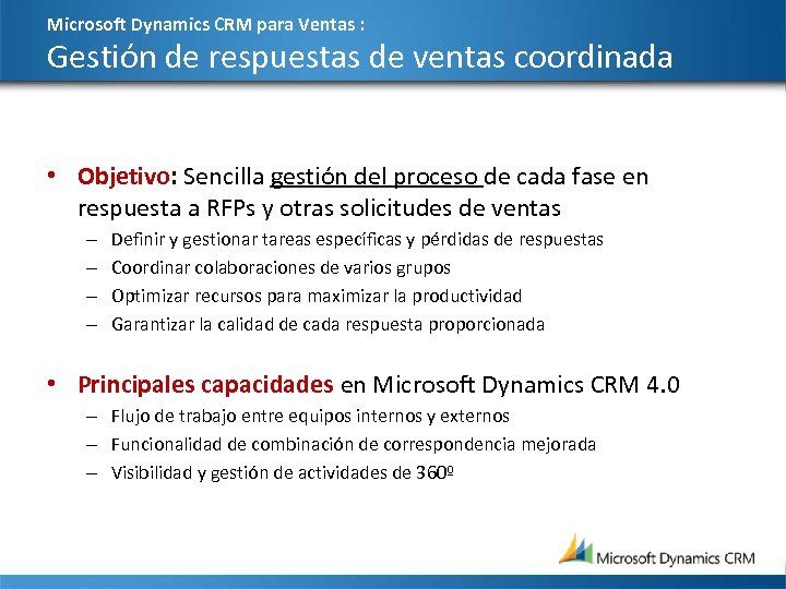 Microsoft Dynamics CRM para Ventas : Gestión de respuestas de ventas coordinada • Objetivo: