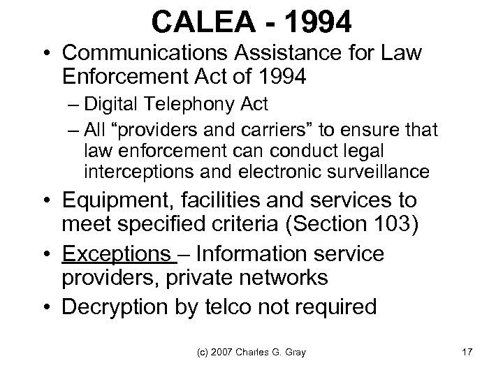 CALEA - 1994 • Communications Assistance for Law Enforcement Act of 1994 – Digital