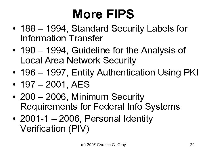 More FIPS • 188 – 1994, Standard Security Labels for Information Transfer • 190