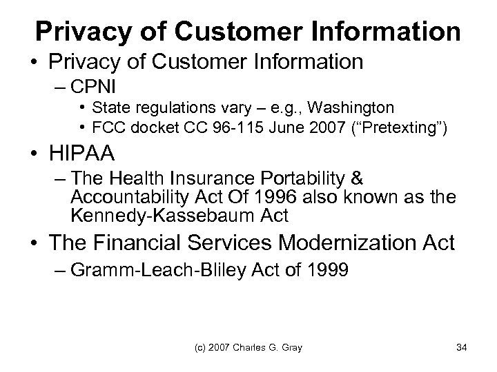 Privacy of Customer Information • Privacy of Customer Information – CPNI • State regulations
