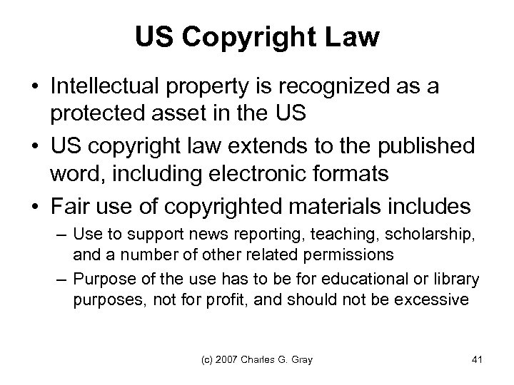 US Copyright Law • Intellectual property is recognized as a protected asset in the