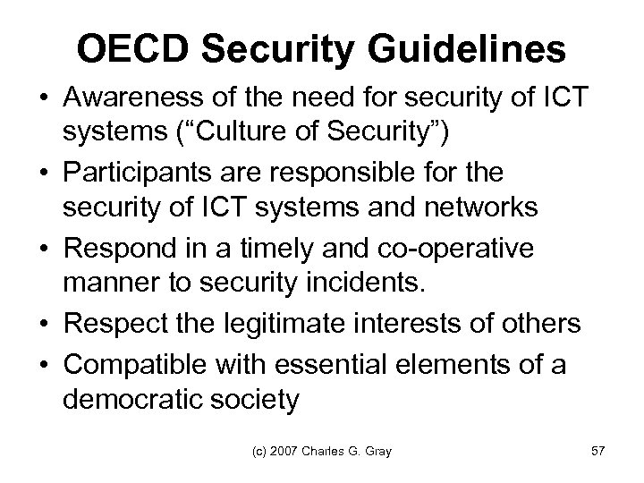 OECD Security Guidelines • Awareness of the need for security of ICT systems (“Culture