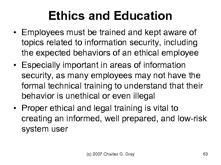 Ethics and Education • Employees must be trained and kept aware of topics related