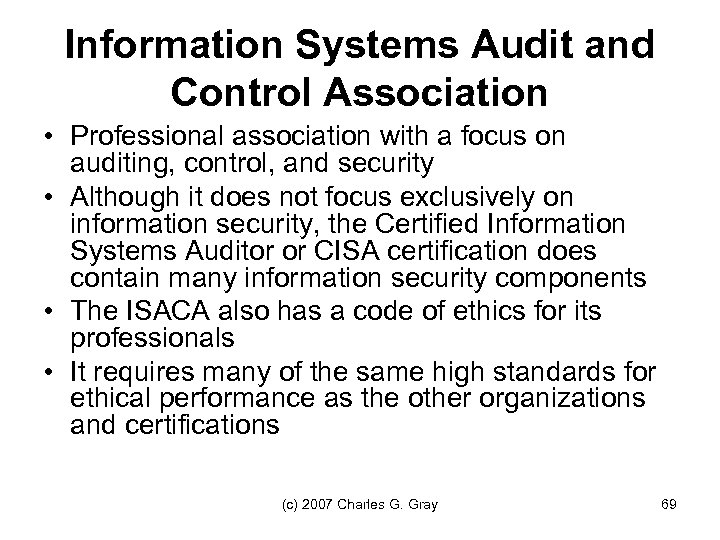 Information Systems Audit and Control Association • Professional association with a focus on auditing,