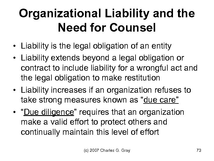 Organizational Liability and the Need for Counsel • Liability is the legal obligation of