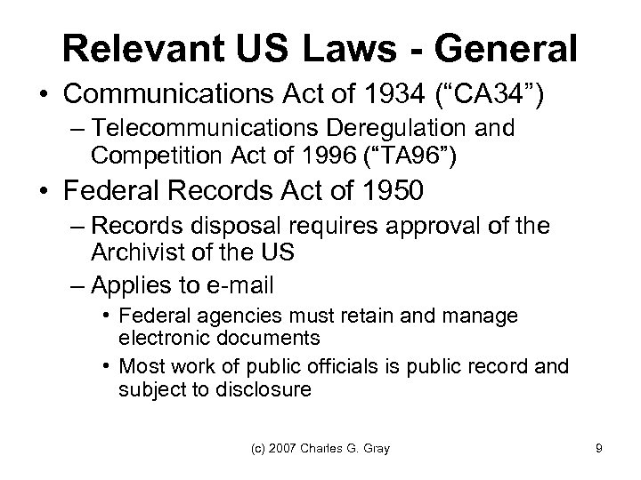 Relevant US Laws - General • Communications Act of 1934 (“CA 34”) – Telecommunications