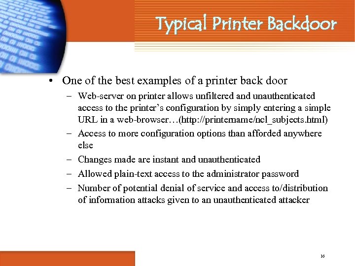 Typical Printer Backdoor • One of the best examples of a printer back door