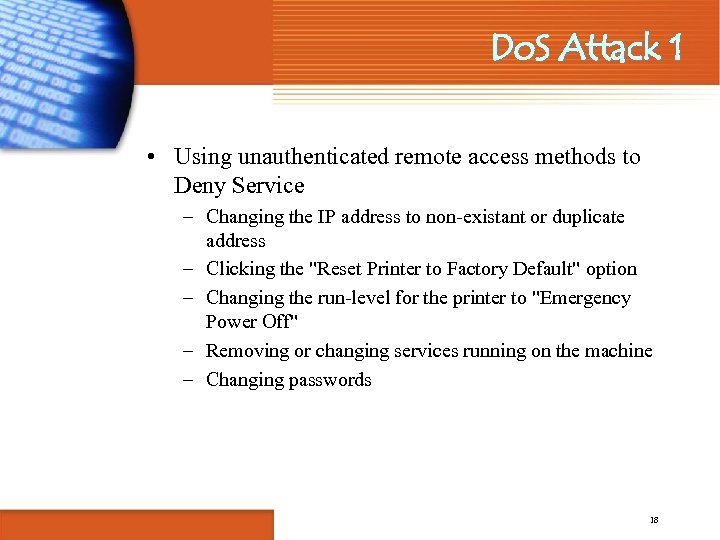 Do. S Attack 1 • Using unauthenticated remote access methods to Deny Service –