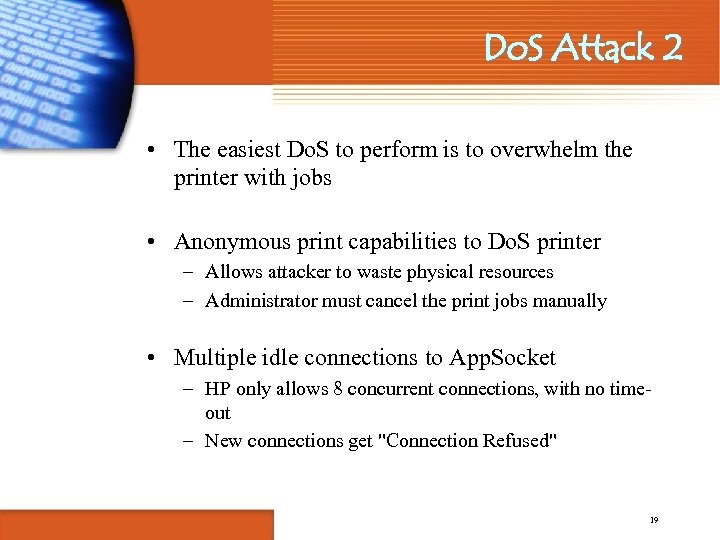 Do. S Attack 2 • The easiest Do. S to perform is to overwhelm
