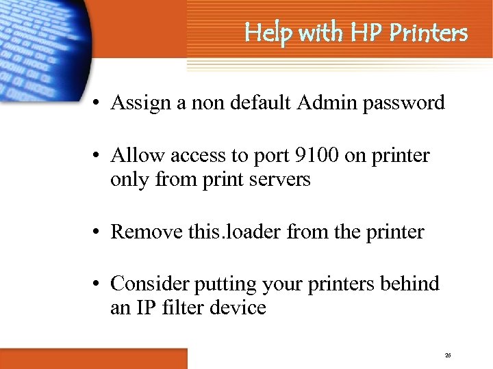 Help with HP Printers • Assign a non default Admin password • Allow access