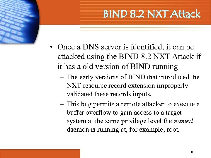 BIND 8. 2 NXT Attack • Once a DNS server is identified, it can