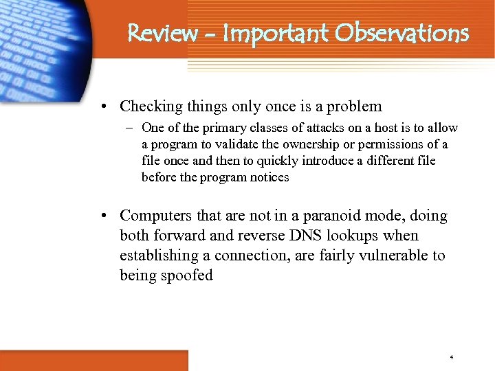 Review - Important Observations • Checking things only once is a problem – One