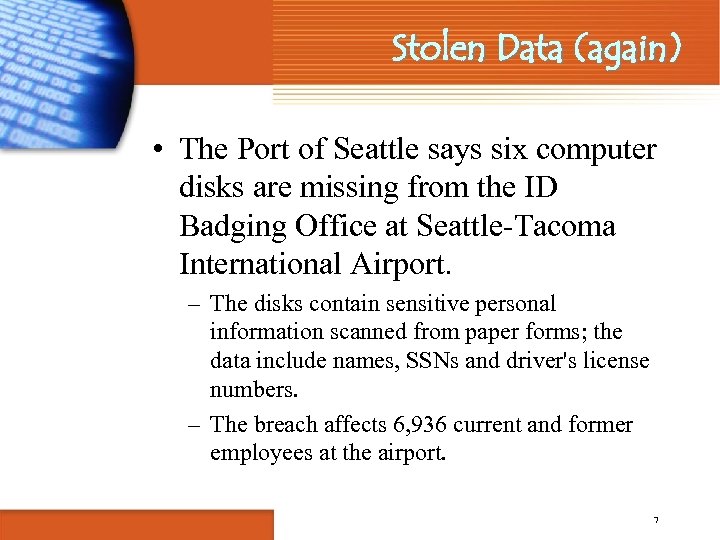 Stolen Data (again) • The Port of Seattle says six computer disks are missing